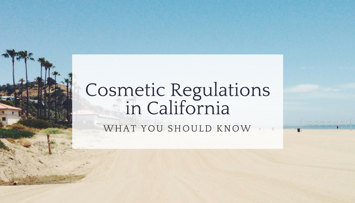 Cosmetic Regulations in California: What You Should Know